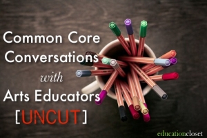 The unedited conversation on Common Core, Education Closet