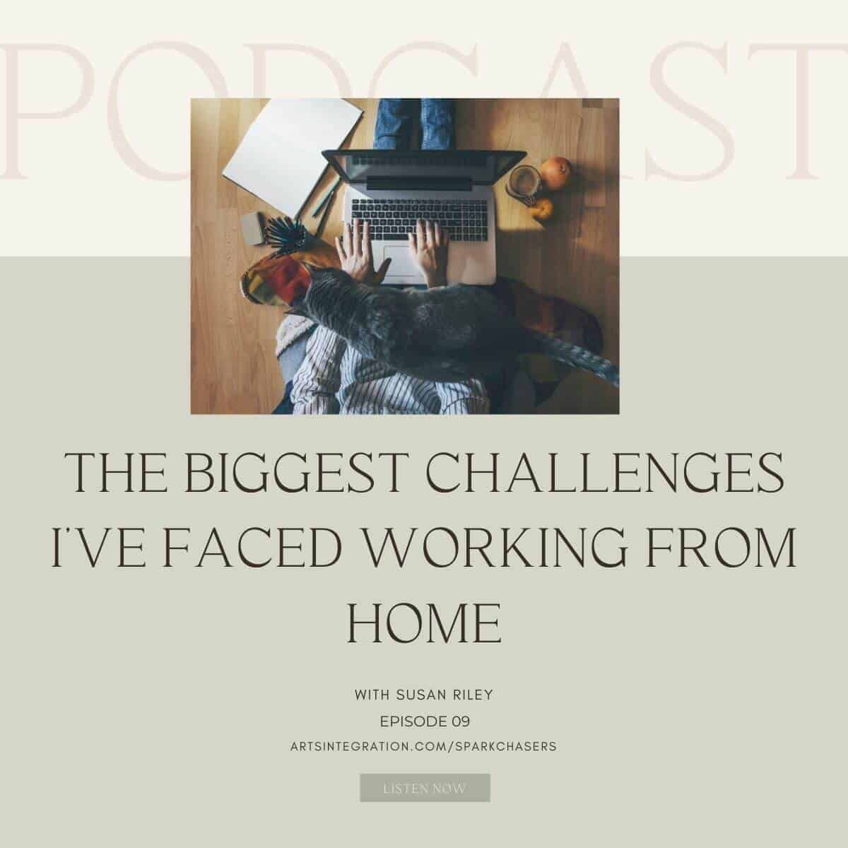 biggest challenges to working from home sparkchasers episode 09