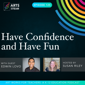 Ep 125: Have Confidence and Have Fun