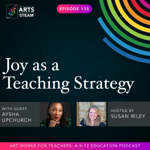 Ep 135: Joy as a Teaching Strategy