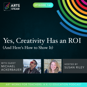 Ep 163: Yes, Creativity Has an ROI