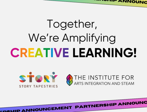 Partnership Announcement Between The Institute for Arts Integration and STEAM and Story Tapestries, Inc.